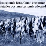 Mastectomía Bras. Como encontrar el sujetador post mastectomía adecuado.